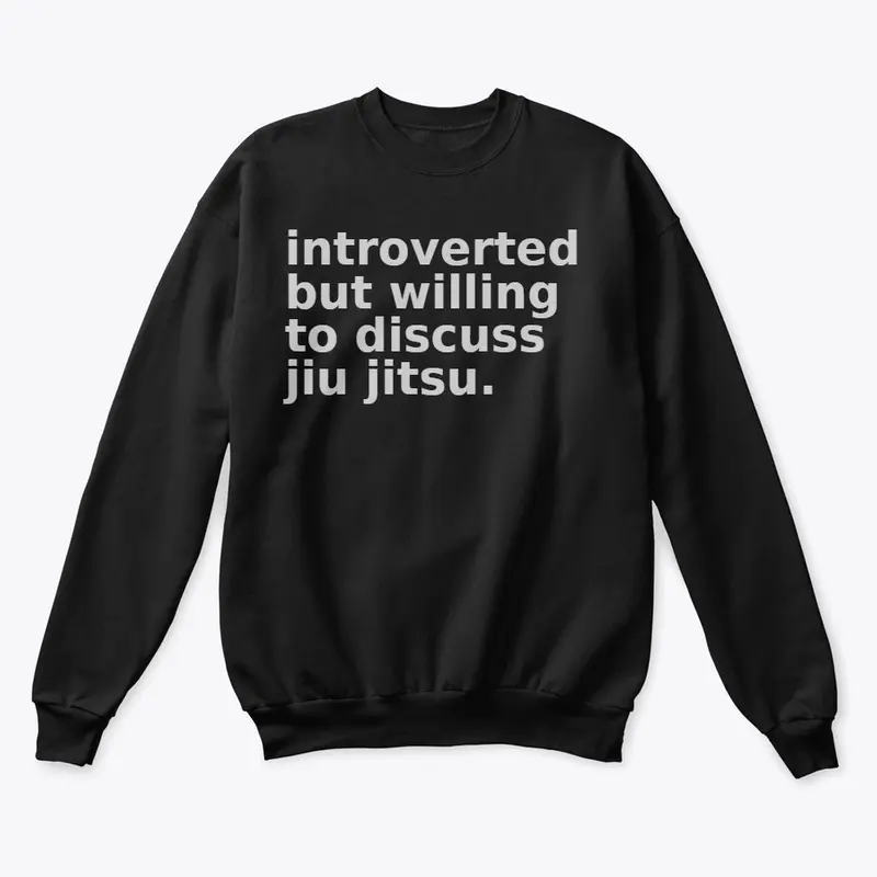 introverted but will discuss jiu jitsu