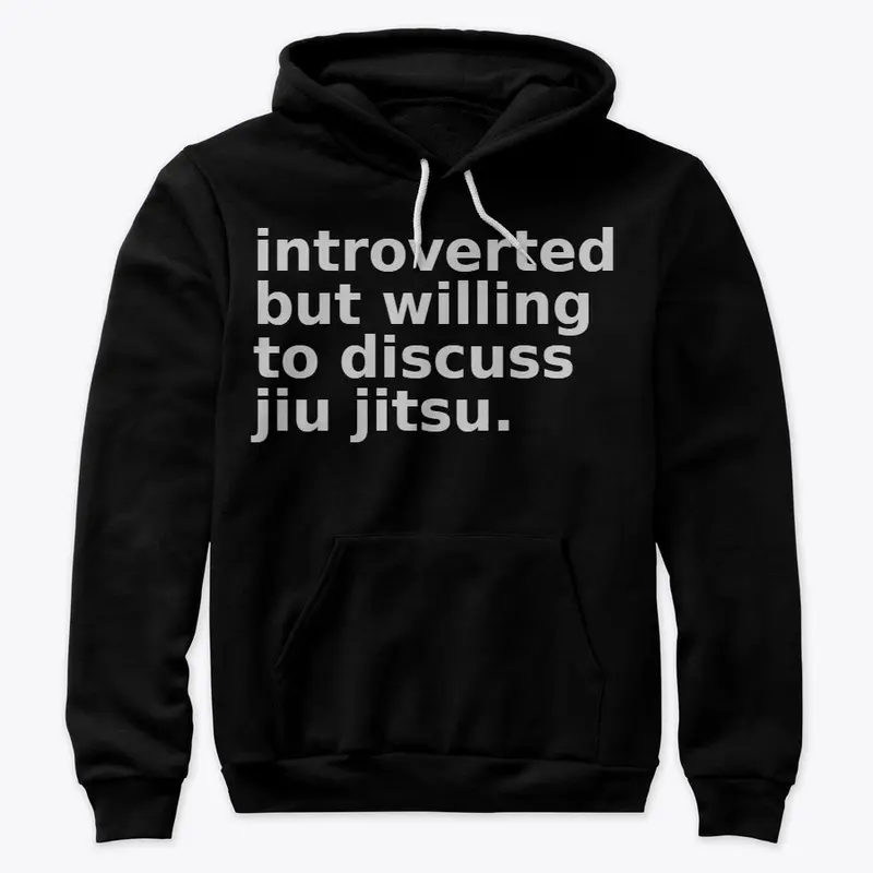 introverted but will discuss jiu jitsu