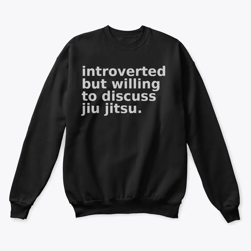 introverted but will discuss jiu jitsu